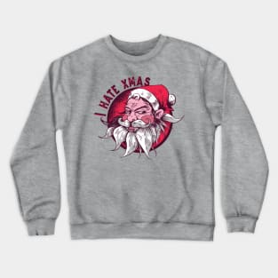 I Hate Xmas Crewneck Sweatshirt